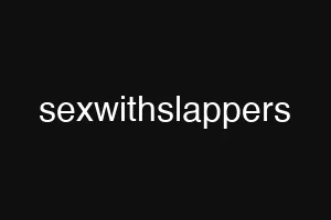 sexwithslappers