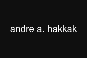 andre a. hakkak