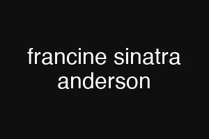 francine sinatra anderson