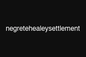 negretehealeysettlement