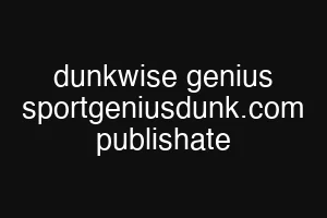 dunkwise genius sportgeniusdunk.com publishate