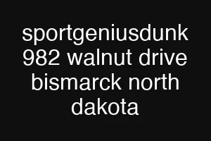 sportgeniusdunk 982 walnut drive bismarck north dakota