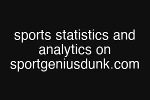 sports statistics and analytics on sportgeniusdunk.com